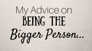 being-the-bigger-person - image being-the-bigger-person-300x169 on http://cavemaninasuit.com